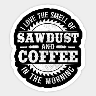 I Love Sawdust & Coffee Woodworking Carpenter Gift Sticker